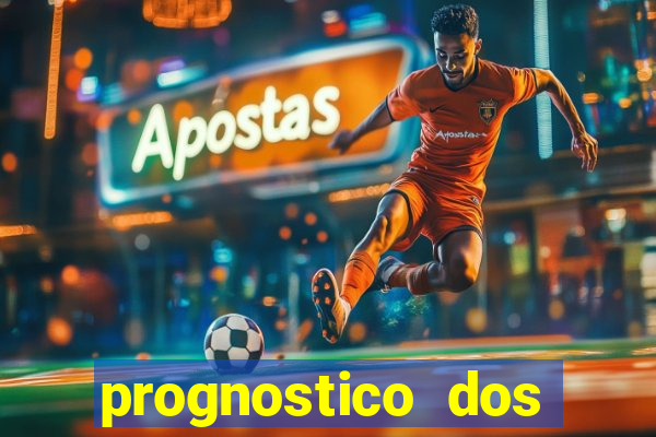 prognostico dos jogos de hoje